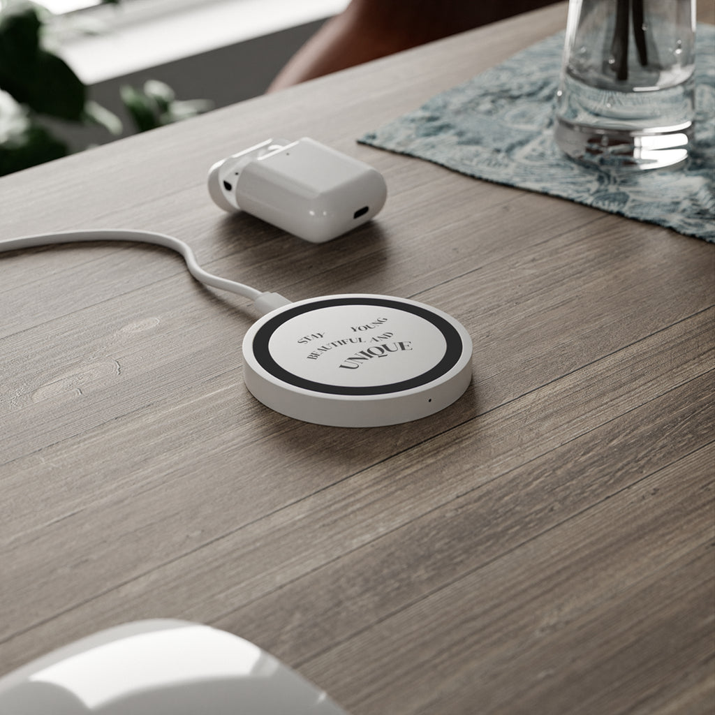 “Stay Young Beautiful and Unique” Wireless Charging pad